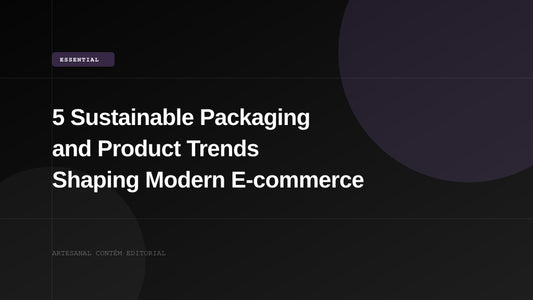 5 Sustainable Packaging and Product Trends Shaping Modern E-commerce