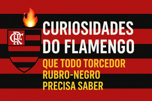 Curiosidades do Flamengo que Todo Torcedor Rubro-Negro Precisa Saber